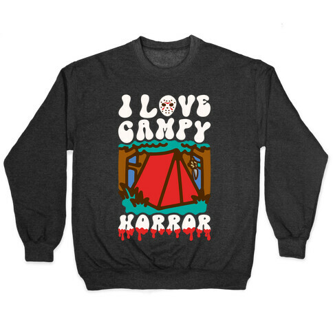 I Love Campy Horror Parody Pullover