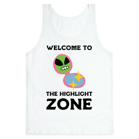 Welcome to The Highlight Zone Tank Top