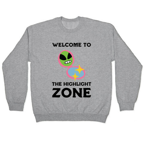 Welcome to The Highlight Zone Pullover
