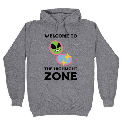 Welcome to The Highlight Zone Hooded Sweatshirt