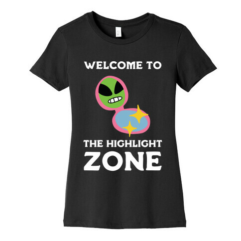 Welcome to The Highlight Zone Womens T-Shirt