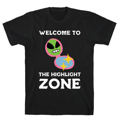 Welcome to The Highlight Zone T-Shirt