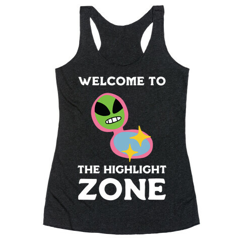 Welcome to The Highlight Zone Racerback Tank Top