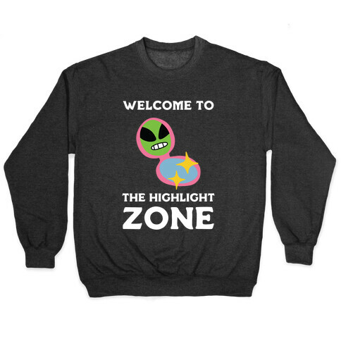 Welcome to The Highlight Zone Pullover