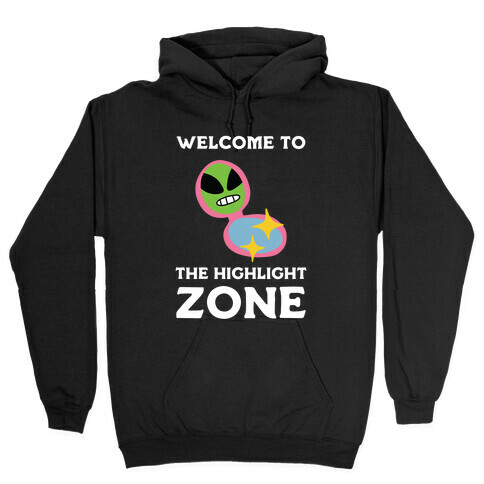 Welcome to The Highlight Zone Hooded Sweatshirt