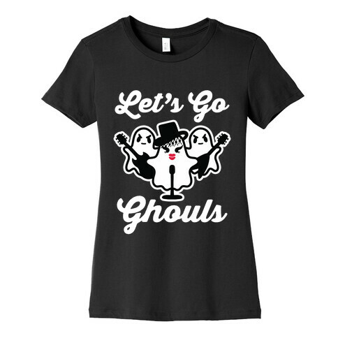 Let's Go Ghouls Womens T-Shirt