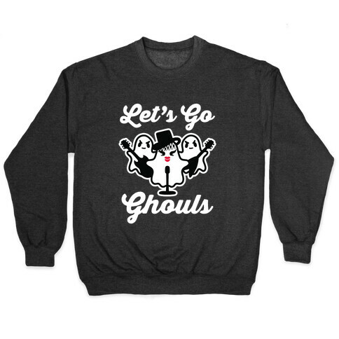 Let's Go Ghouls Pullover