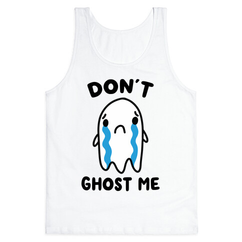 Don't Ghost Me Tank Top