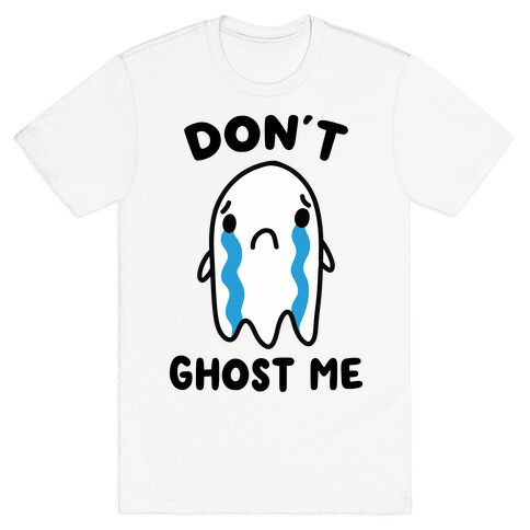 Don't Ghost Me T-Shirt