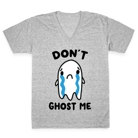 Don't Ghost Me V-Neck Tee Shirt