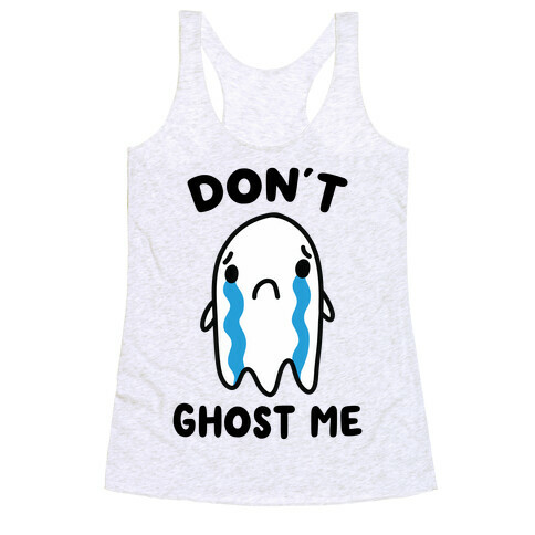 Don't Ghost Me Racerback Tank Top