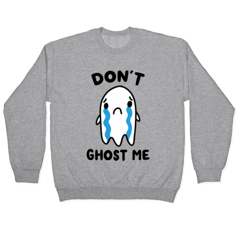 Don't Ghost Me Pullover