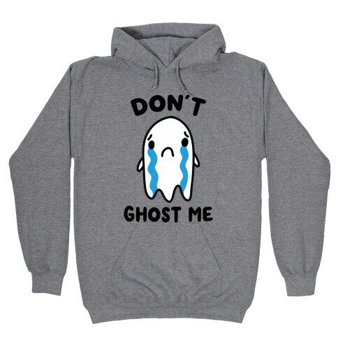 Don't Ghost Me Hooded Sweatshirt