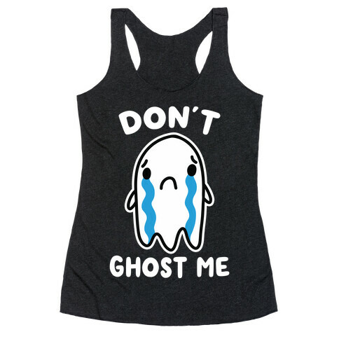 Don't Ghost Me Racerback Tank Top