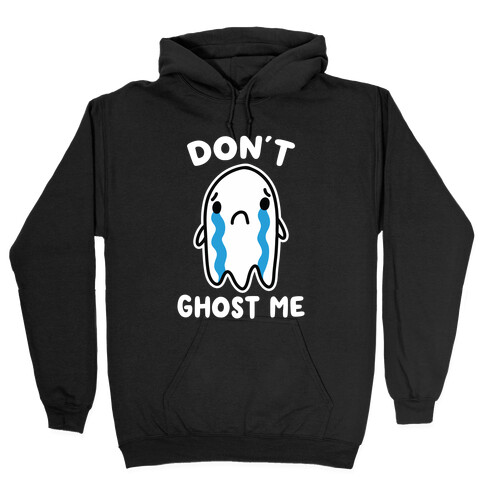 Don't Ghost Me Hooded Sweatshirt