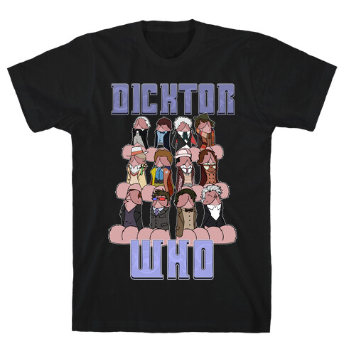 Dicktor Who T-Shirt