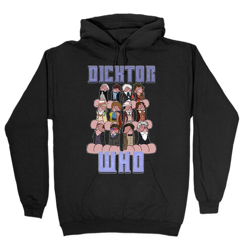 Dicktor Who Hooded Sweatshirt