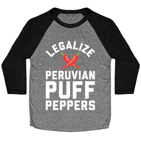 Legalize Peruvian Puff Peppers Baseball Tee