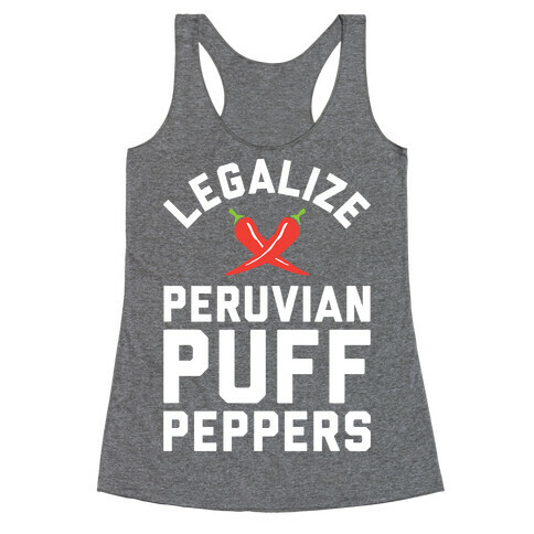 Legalize Peruvian Puff Peppers Racerback Tank Top