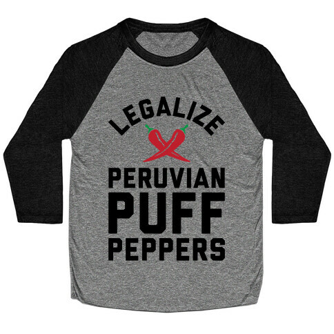 Legalize Peruvian Puff Peppers Baseball Tee