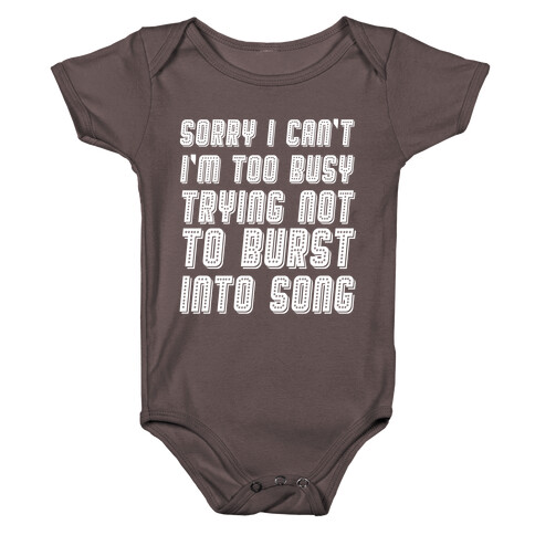 Sorry I Can't I'm Too Busy Trying Not To Burst Into Song Baby One-Piece