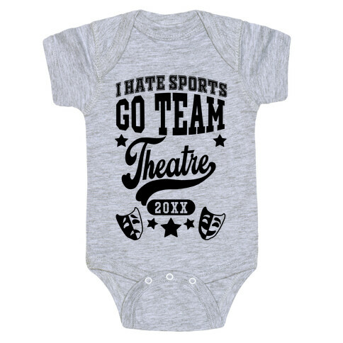 I Hate Sports Go Team Theatre Baby One-Piece