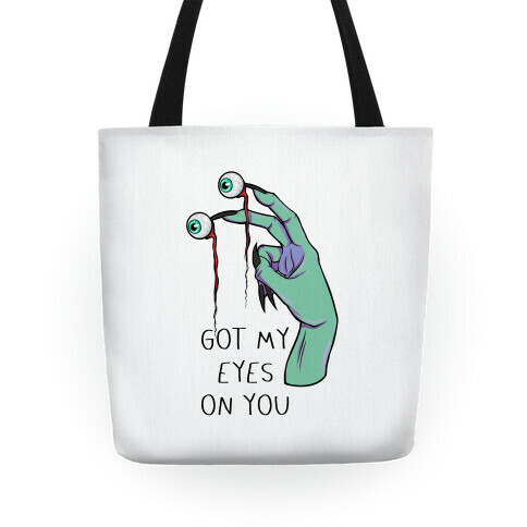 Got My Eyes On You Tote