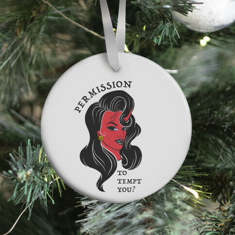 Permission To Tempt You? Ornament