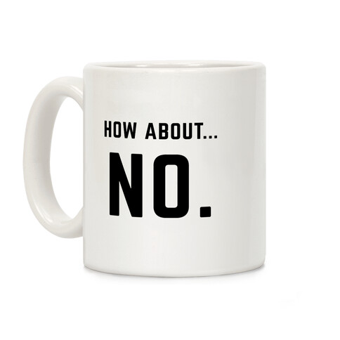 How About No Coffee Mug