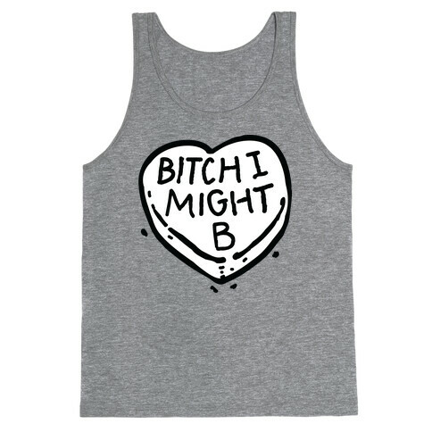 Bitch I Might Be Candy Heart Tank Top