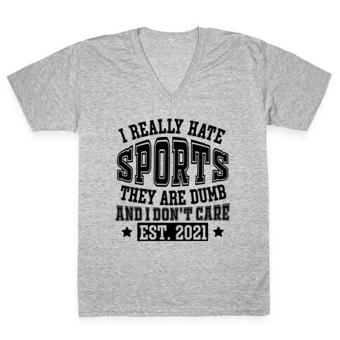 I Really Hate Sports V-Neck Tee Shirt