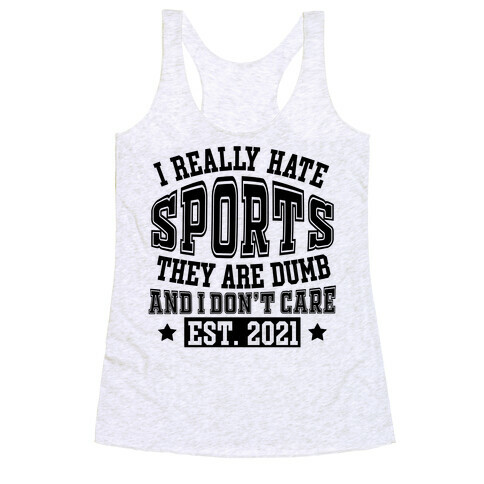 I Really Hate Sports Racerback Tank Top