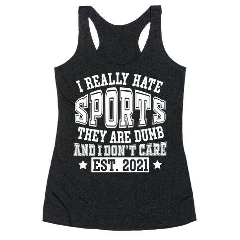 I Really Hate Sports Racerback Tank Top