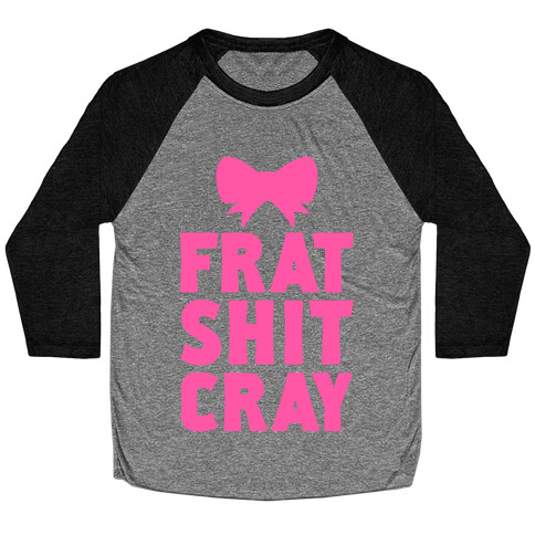 Frat Shit Cray Baseball Tee