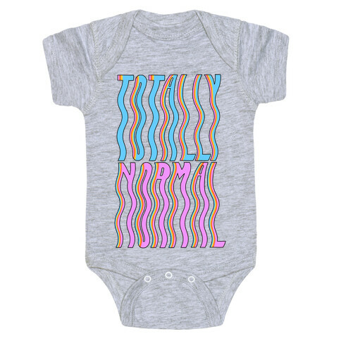 Trippy Totally Normal Baby One-Piece
