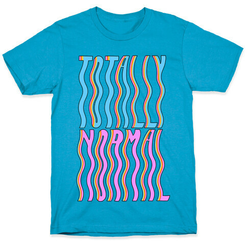 Trippy Totally Normal T-Shirt