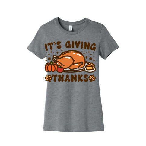 It's Giving Thanks Womens T-Shirt