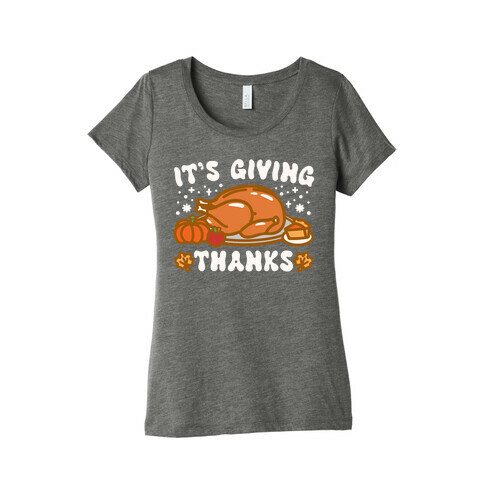 It's Giving Thanks Womens T-Shirt