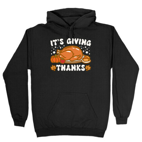 It's Giving Thanks Hooded Sweatshirt