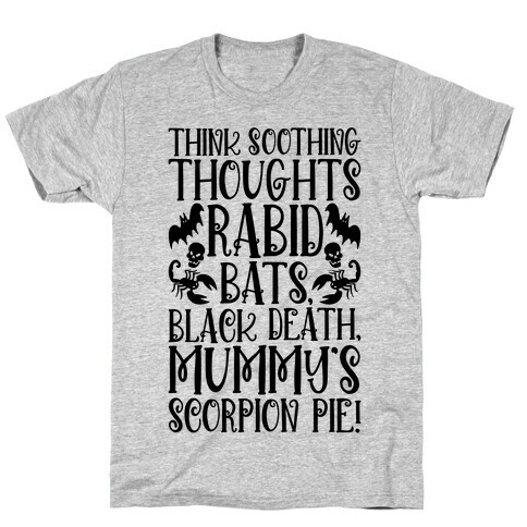 Think Soothing Thoughts Quote Parody T-Shirt