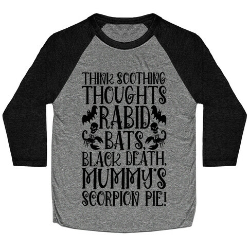 Think Soothing Thoughts Quote Parody Baseball Tee