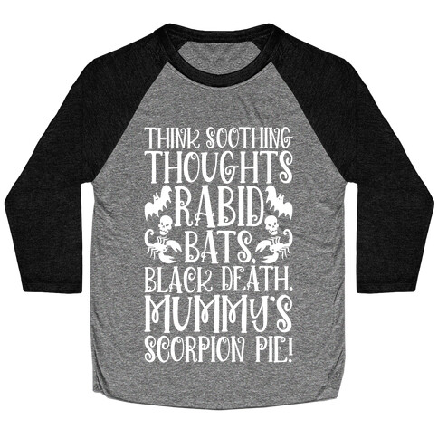 Think Soothing Thoughts Quote Parody Baseball Tee