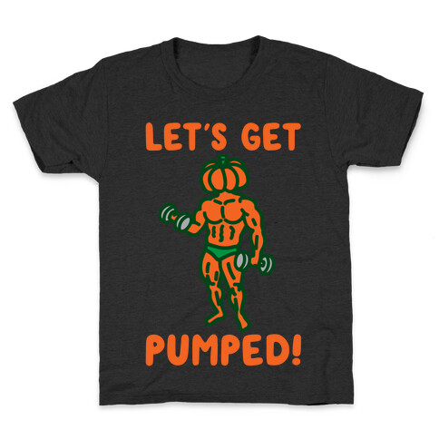 Let's Get Pumped Kids T-Shirt