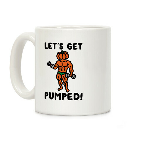 Let's Get Pumped Coffee Mug