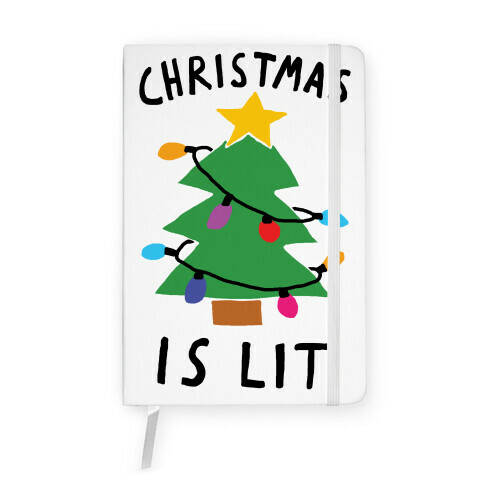 Christmas Is Lit  Notebook