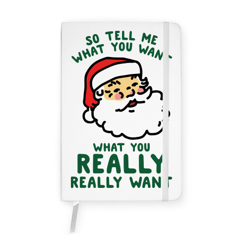 Tell Me What You Want Santa Notebook