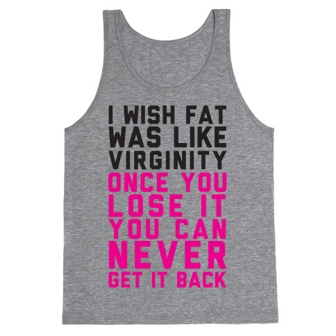 I Wish Fat Was Like Virginity Tank Top
