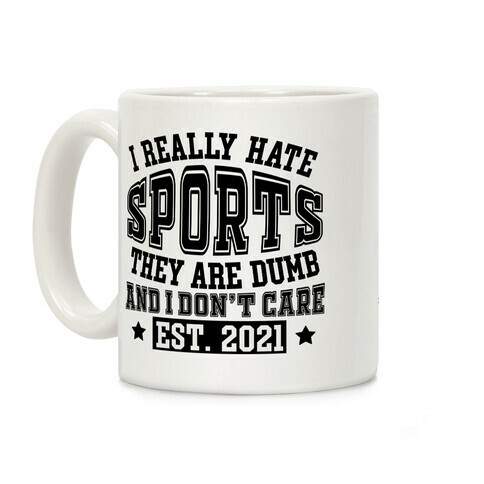 I Really Hate Sports Coffee Mug