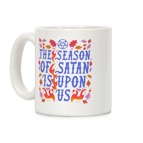 The Season Of Satan Is Upon Us Coffee Mug