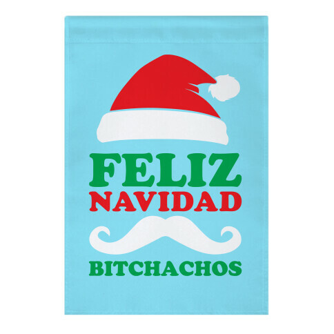 Feliz Navidad, Bitchachos Garden Flag